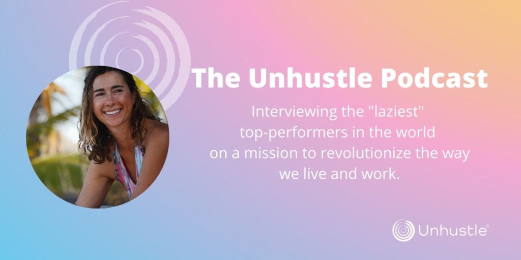 unhustle podcast