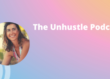 The Unhustle Podcast